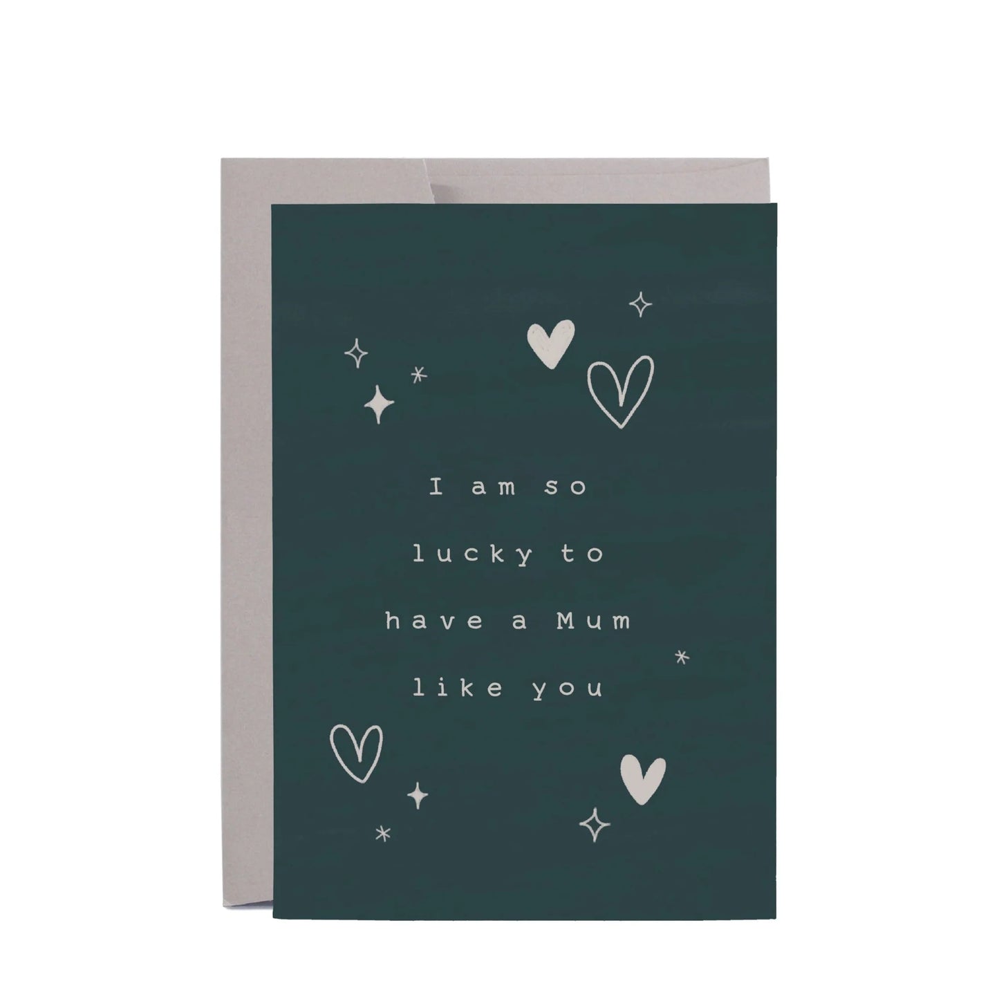 Lucky to Have a Mum Like you Mum Greeting Card